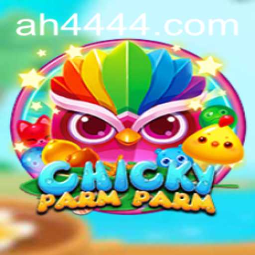 Exploring the Exciting World of ChickyParmParm: The Game Taking the AH444 Scene by Storm